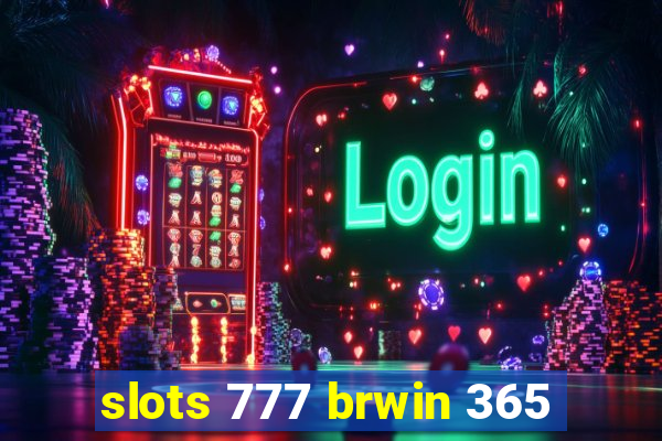 slots 777 brwin 365